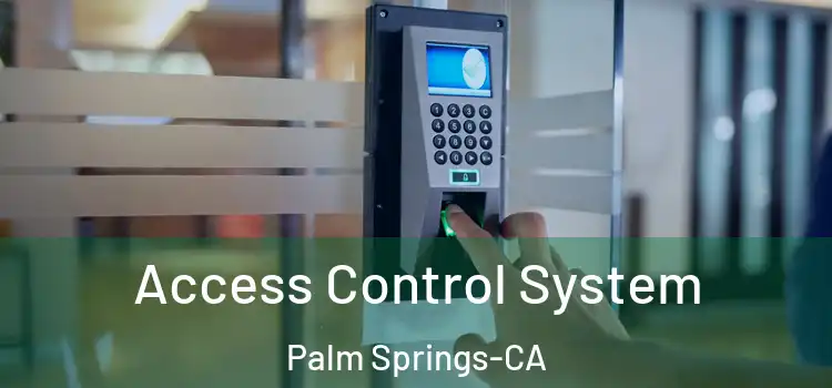  Access Control System Palm Springs-CA