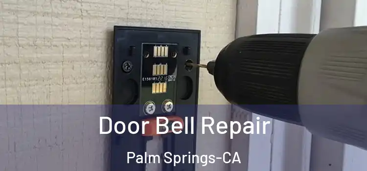  Door Bell Repair Palm Springs-CA