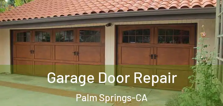  Garage Door Repair Palm Springs-CA