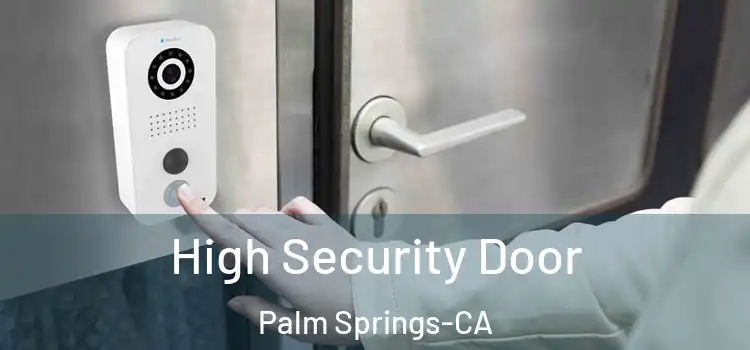  High Security Door Palm Springs-CA